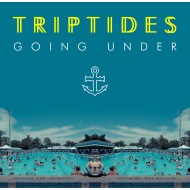 TRIPTIDES - Going Under / Outlaw